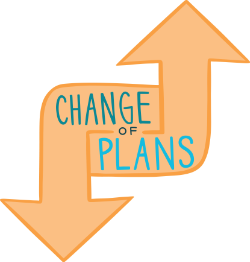 
Change of plans