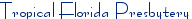 Tropical Florida Presbytery